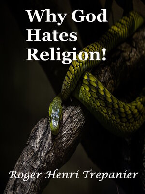cover image of Why God Hates Religion!
